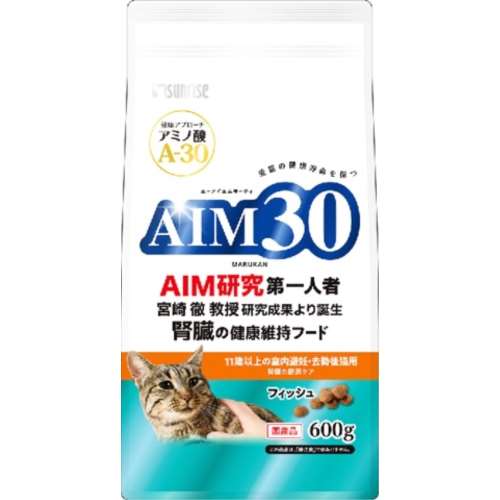 マルカン　サンライズ事業部　ＡＩＭ３０　１１歳以上の室内避妊・去勢後猫用　腎臓の健康ケア　フィッシュ　６００ｇ