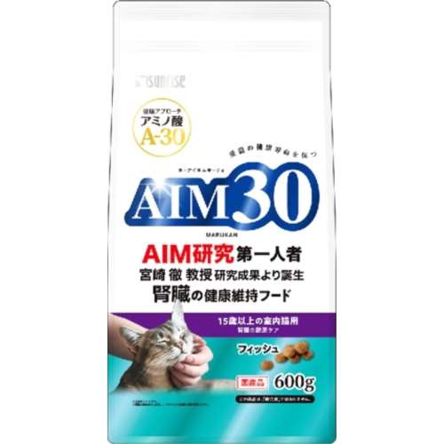 マルカン　サンライズ事業部　ＡＩＭ３０　１５歳以上の室内猫用　腎臓の健康ケア　フィッシュ　６００ｇ